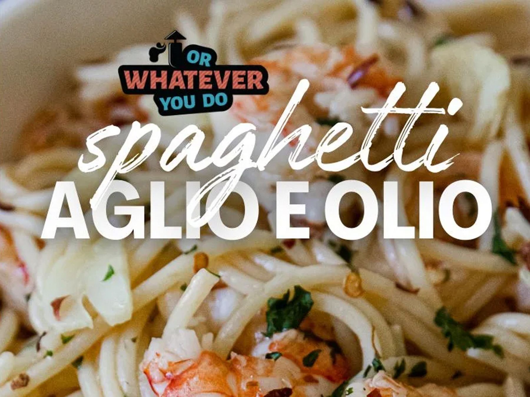 Spaghetti Aglio e Olio by Nicole Johnson of Or Whatever You Do