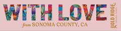 With Love From Sonoma County Bumpersticker | 11" x 3.5"